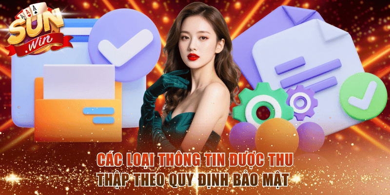 Các loại thông tin được thu thập theo quy định chính sách bảo mật