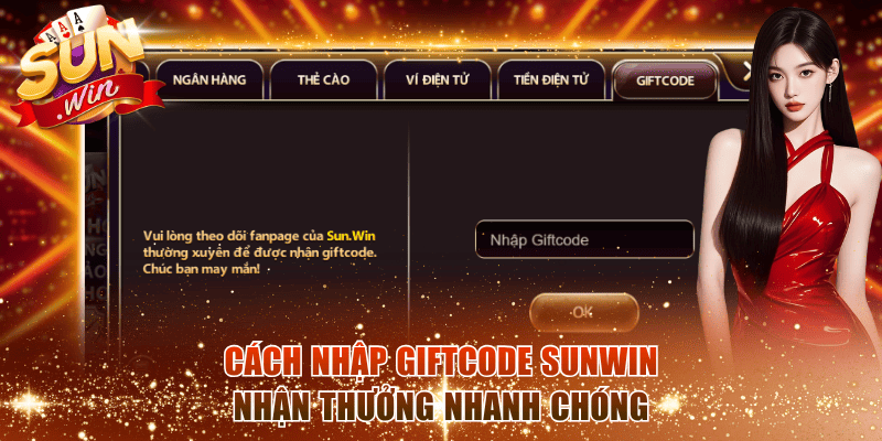 Cách nhập giftcode Sunwin nhận thưởng nhanh chóng