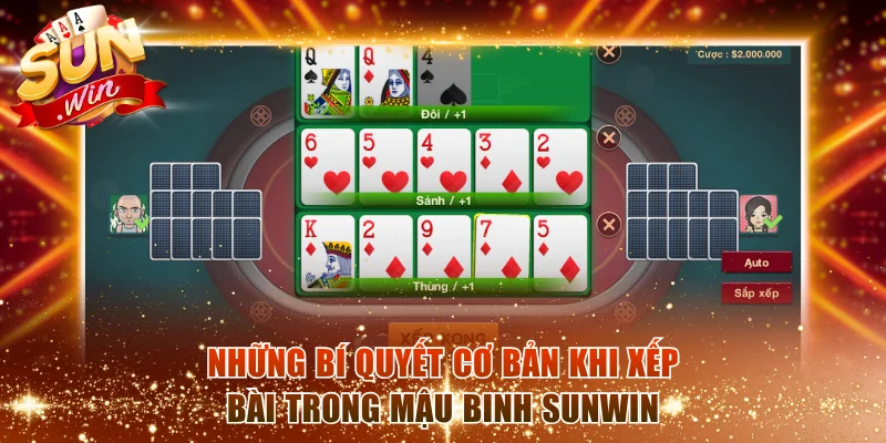 Những bí quyết cơ bản khi xếp bài trong Mậu Binh Sunwin