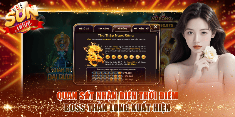 Quan sát nhận diện thời điểm boss Thần Long xuất hiện
