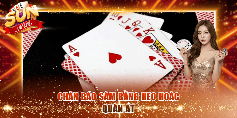 Chặn Báo Sâm bằng Heo hoặc quân Át